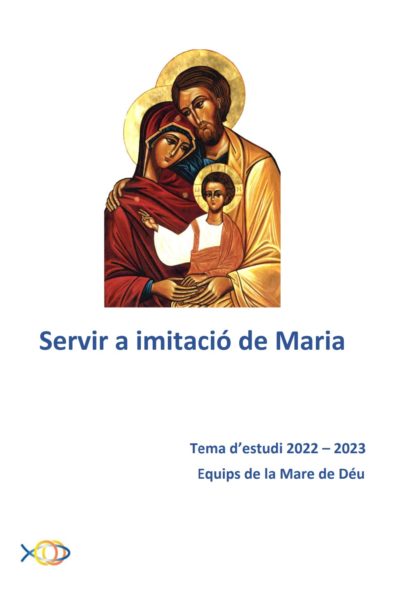 Tema d’estudi 2022 – 2023: Servir a imitació de Maria